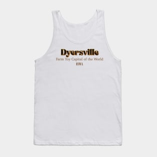 Dyersville Farm Toy Capital Of The World Iowa Tank Top